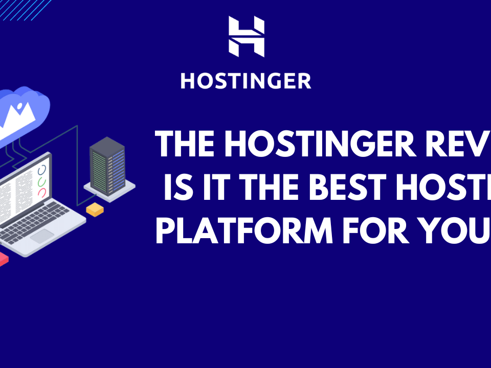 The Hostinger Review – Is it the Best Hosting Platform for You